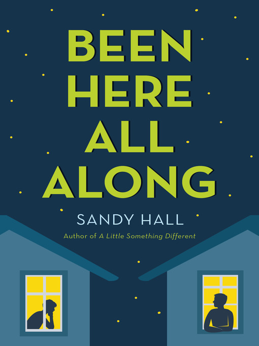 Title details for Been Here All Along by Sandy Hall - Available